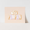 Hi Pumpkin Art Print