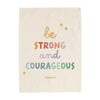 Be Strong and Courageous - Joshua 1:9 Banner
