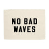 No Bad Waves Banner