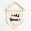 Make Waves Hang Sign