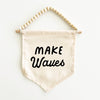 Make Waves Hang Sign