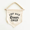 Stay Wild Ocean Child Hang Sign