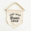 Stay Wild Ocean Child Hang Sign