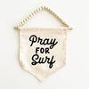 Pray For Surf Hang Sign