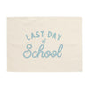 Last Day of School Banner