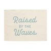 Raised by the Waves Banner