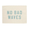 No Bad Waves Banner