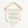 Make Waves Hang Sign