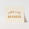 {Natural & Gold} Long Live Boyhood Art Print