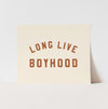 {Neutral & Rust} Long Live Boyhood Art Print