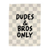 Dudes & Bros Only Banner