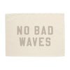 No Bad Waves Banner