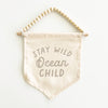 Stay Wild Ocean Child Hang Sign