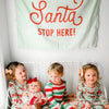 PRE-ORDER: Santa Stop Here Banner