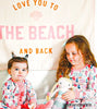 Love You to the Beach And Back Banner
