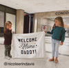 Welcome Home Daddy Banner