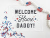 Welcome Home Daddy Banner