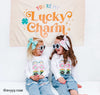 You're My Lucky Charm Banner