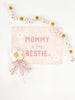 Mommy Is My Bestie Banner
