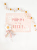 Mommy Is My Bestie Banner