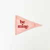 {Pink} Be Mine Flag