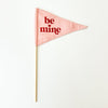{Pink} Be Mine Flag