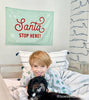 PRE-ORDER: Santa Stop Here Banner