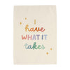 I have what it takes Banner