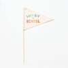 Last Day Of School Flag: Preschool - 12th Grade {Rainbow}