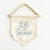 PRE-ORDER: Let it Snow Hang Sign