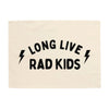 Long Live Rad Kids Banner - Hunny Prints x @jassn2 {Natural + Black}