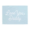Love You Daddy Banner