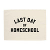 Last Day of Homeschool Banner