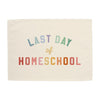 Last Day of Homeschool Banner