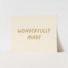 {Neutral} Wonderfully Made Art Print