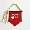 PRE-ORDER: On The Nice List Hang Sign