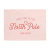PRE-ORDER: {Pink + Red} Love You To The North Pole Banner