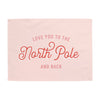 {Pink + Red} Love You To The North Pole Banner