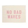 No Bad Waves Banner