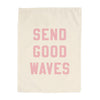 Send Good Waves Banner