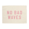 No Bad Waves Banner