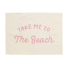 Take Me to the Beach Banner