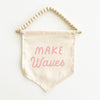 Make Waves Hang Sign