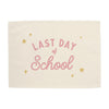 Last Day of School Banner
