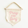 Pray For Surf Hang Sign