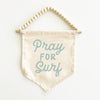 Pray For Surf Hang Sign