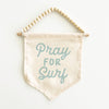 Pray For Surf Hang Sign