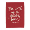 PRE-ORDER: {Red} For Unto us a Child is Born Banner