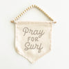 Pray For Surf Hang Sign