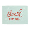 PRE-ORDER: Santa Stop Here Banner